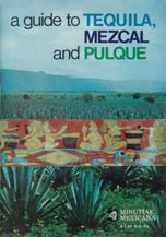 guide to tequila, mexcal, pulque by virginia bottorff de barrios