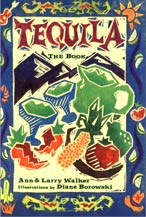 tequila - the book - by Ann and Larry Walker (Author), Diane Borowski (Illustrator) 1994